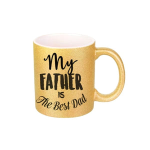 My Father is the Best Dad - Glitter Mug